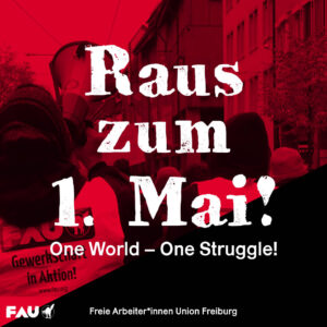 Raus zum 1. Mai! One World – One Struggle!